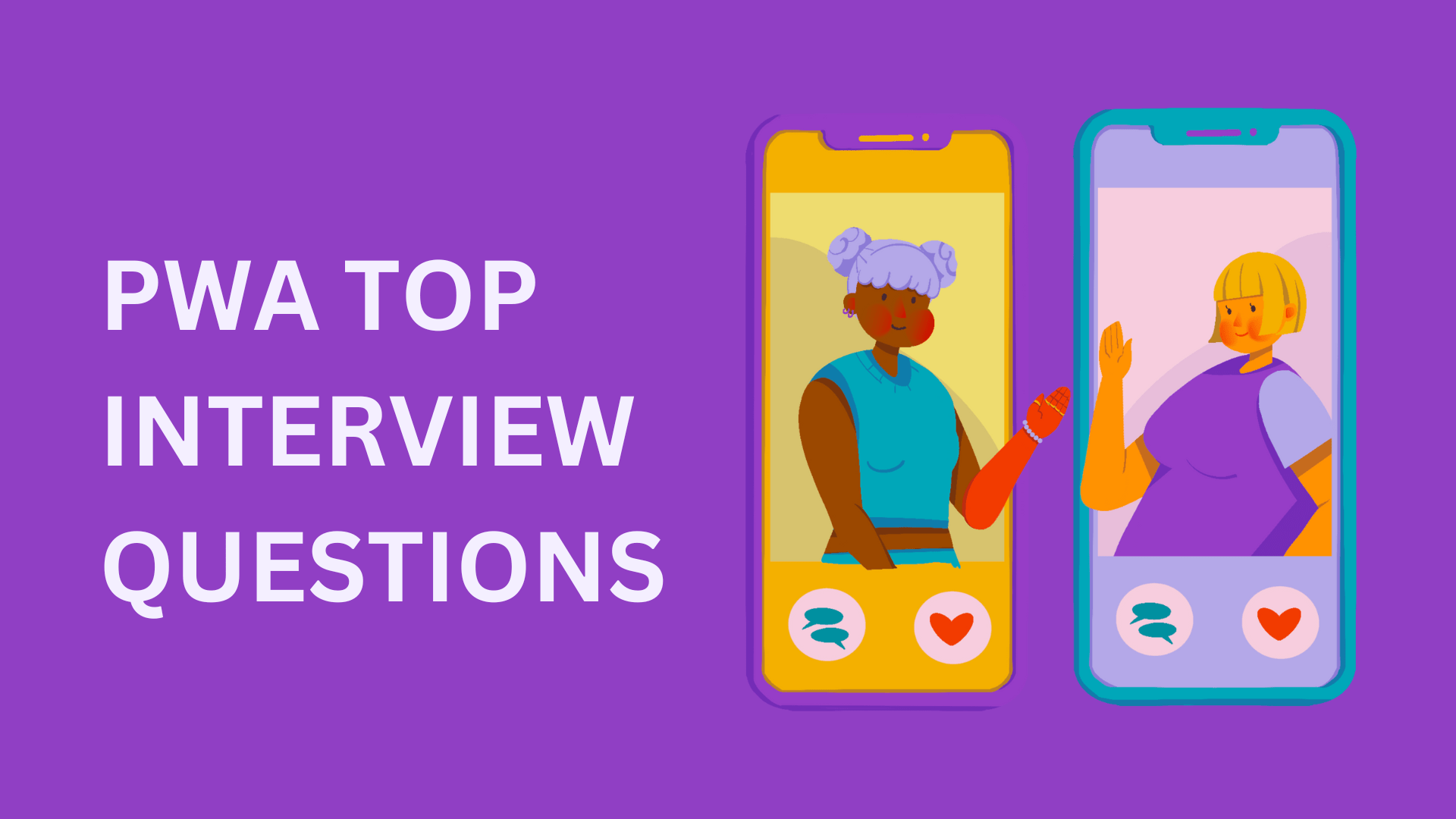 Latest 40 PWA Interview Questions - Coding Interview Pro